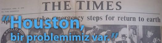 “Houston, bir problemimiz var!”