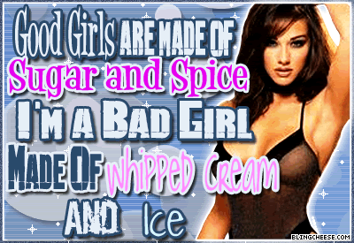 Girl Quotes on Good Girls Made Sugar Quotes Quote And Spice Bad Girl Whipped Cream