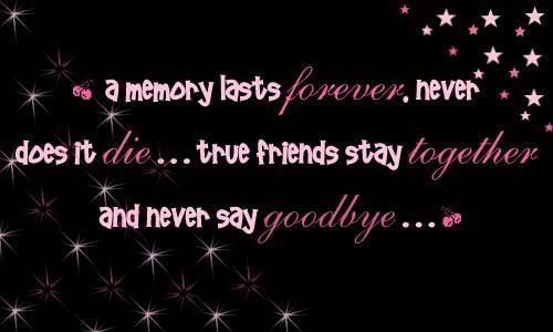 quotes and sayings about true friends. Quote Memory Lasts Quotes