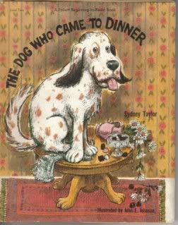 The Dog who Came to Dinner, Sydney Taylor; Illustrator-John E. Johnson The Dog who Came to Dinner, Sydney Taylor; Illustrator-John E. Johnson